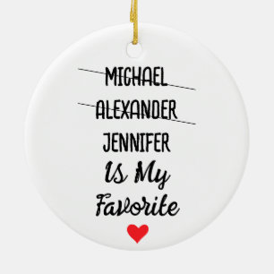 Funny Favourite Child With Personalized 3 Names Ceramic Ornament