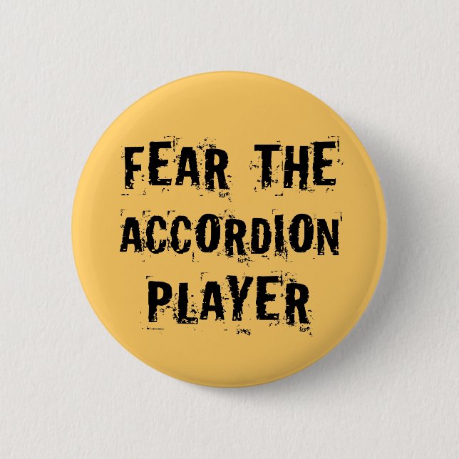 Funny Fear The Accordion Player Music Gift 2 Inch Round Button (Front)