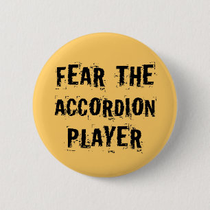 Funny Fear The Accordion Player Music Gift 2 Inch Round Button