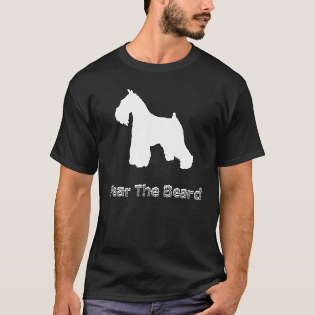 FUNNY FEAR THE BEARD Schnauzer Dog Lovers rescue c T-Shirt (Front)