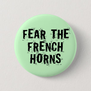 Funny Fear The French Horn Button