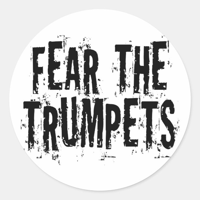 Funny Fear The Trumpets Gift Classic Round Sticker (Front)
