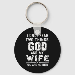 Funny Fear Things God Wife Husband Keychain