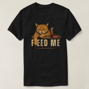 Funny Feed Me Cat Design T-Shirt