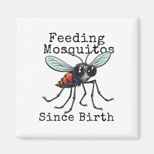 Funny Feeding Mosquitos Since Birth Funny Mens Cam Magnet