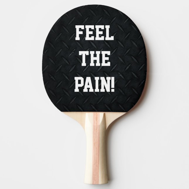 Funny Feel the Pain Smack Talk Competition Ping Pong Paddle (Front)