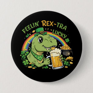 Funny Feelin' Rex-Tra Lucky T-Rex St. Patrick's 3 Inch Round Button