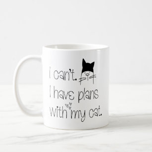 Funny Feline Excuse I can’t I have plans with cat Coffee Mug
