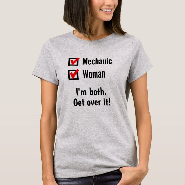 Funny Female Mechanic Shirt - I'm Both Get Over It (Front)