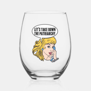 Funny Feminist Let's Take Down the Patriarchy Stemless Wine Glass