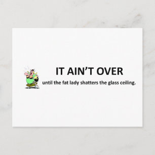 Funny Feminist Motivational Quote It Ain't Over Postcard