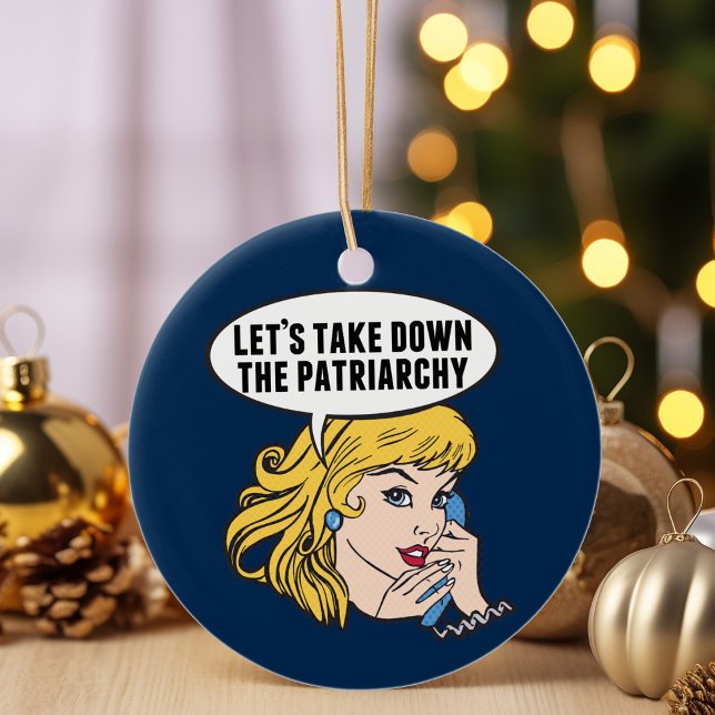 Funny Feminist Pop Art Anti Patriarchy Quote Woman Ceramic Ornament (Creator Uploaded)