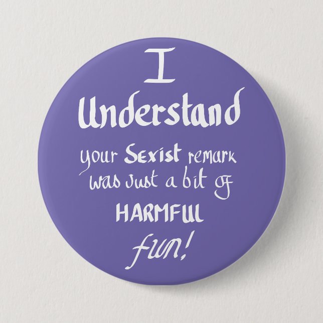 Funny Feminist Quote Handwritten Sarcastic Quote  3 Inch Round Button (Front)