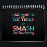 Funny Feminist Taco Lover Eat Tacos & Smash Calendar<br><div class="desc">Funny Feminist Taco Lover Eat Tacos & Smash</div>