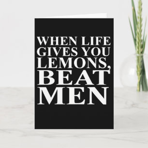 Funny Feminist When Life Gives You Lemons Beat Men Card