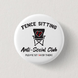 Funny Fence Sitting Anti Social Club Baseball Soft 1 Inch Round Button