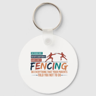 Funny Fencing Fencer Tee - Everything Your Parents Keychain