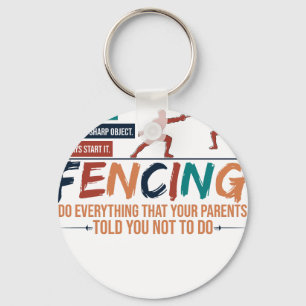 Funny Fencing Fencer Tee - Everything Your Parents Keychain