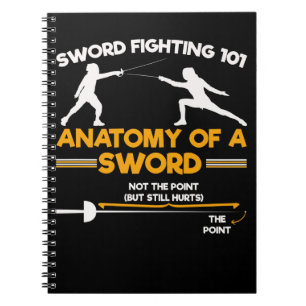 Funny Fencing Humour Sword Sports Fencer Notebook