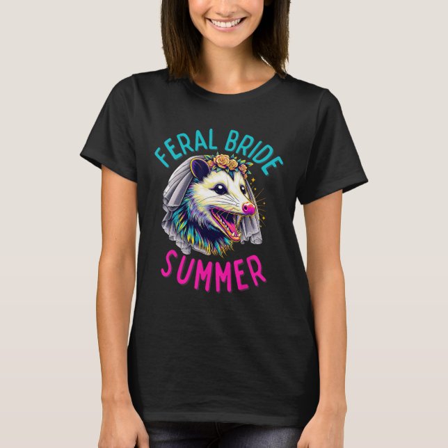 Funny Feral Bride Summer Cute Possum Bride To Be O T-Shirt (Front)