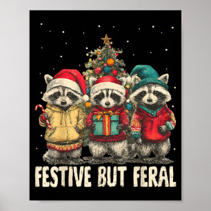 Funny Feral But Festive Christmas Raccoons Xmas Ho Poster