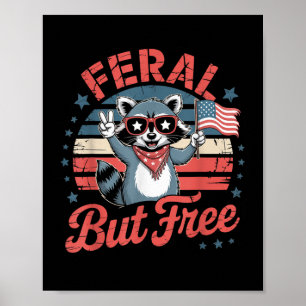 Funny Feral But Free Patriotic Raccoon Usa 4th Of  Poster
