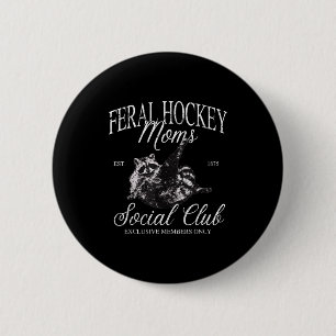Funny feral hockey moms social club raccoon meme 2 inch round button