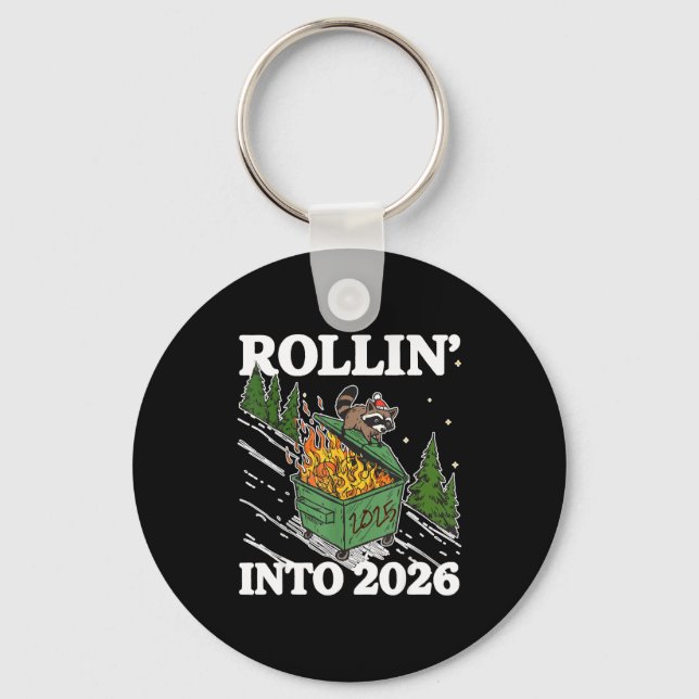 Funny Feral Raccoon Rollin' Into 2026 Happy New Ye Keychain (Front)