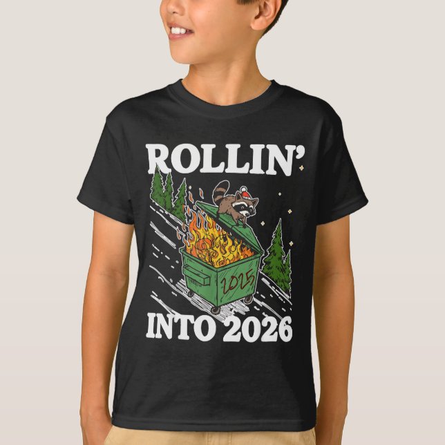 Funny Feral Raccoon Rollin' Into 2026 Happy New Ye T-Shirt (Front)