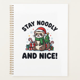 Funny Ferret Christmas Stay Noodly And Nice Planner
