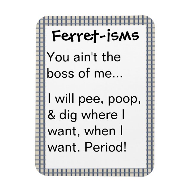 Funny Ferret-ism Quotes Magnet (Vertical)