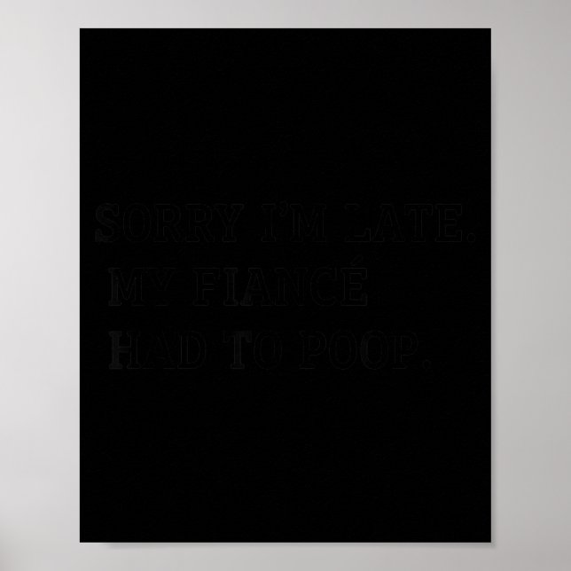 Funny Fiancé Quote Humour Sarcastic Relationship Poster (Front)