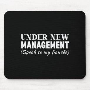 Funny Fiancee Under New Management Matching Fiance Mouse Pad