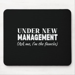 Funny Fiancee Under New Management Matching Fiance Mouse Pad