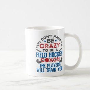 Funny Field Hockey Coach _1 Coffee Mug
