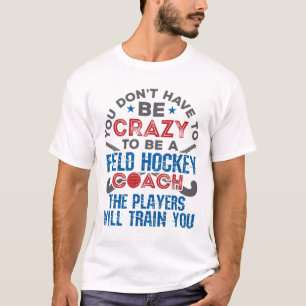 Funny Field Hockey Coach _1 T-Shirt