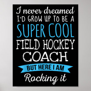 Funny Field Hockey Coach Appreciation Gifts Poster