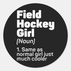Funny Field Hockey Girl Definition  Classic Round Sticker