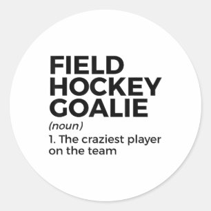 Funny Field Hockey Goalie Definition Men Women _1  Classic Round Sticker