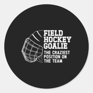 Funny Field Hockey Goalie Field Hockey Goalkeeper Classic Round Sticker