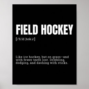 Funny Field Hockey Like Ice Hockey Definition Poster