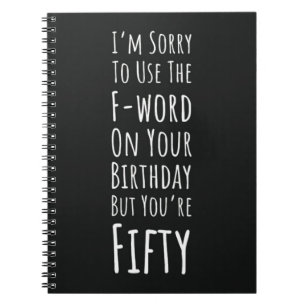 Funny Fiftieth Birthday Gifts Fifty 50th Humorous Notebook