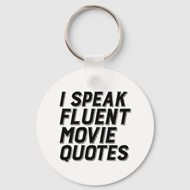Funny Film Lover Humour I Speak Fluent Movie Quote Keychain (Front)