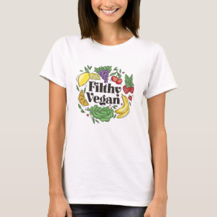 Funny Filthy Vegan Colourful Veggies and Fruits T-Shirt