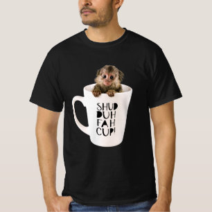 Funny Finger Monkey in a SHUD-DUH-FAH-CUP Cup T-Shirt