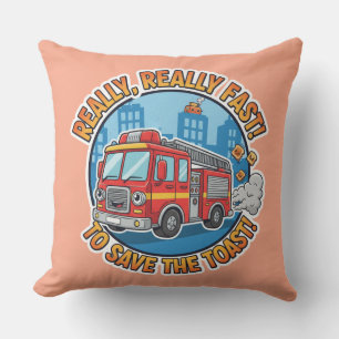 Funny Fire Truck-Really Fast To Save The Toast Throw Pillow