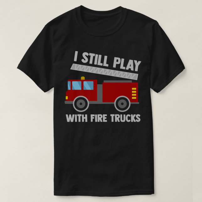 Funny Fire Truck Toy Boys Firefighter Tools Firema T-Shirt (Design Front)
