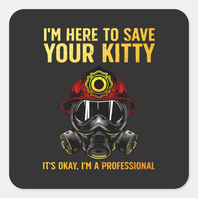 Funny Firefighter For Fireman Square Sticker (Front)