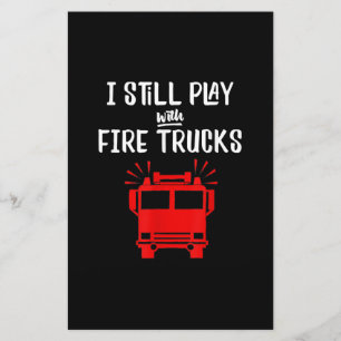 Funny Firefighter I Still Play With Fire Trucks Stationery