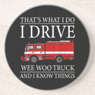 Funny Firefighter That's What I Do I Drive Wee Woo Coaster